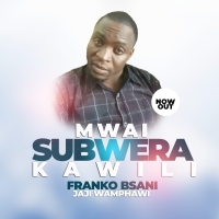 Mwai Subwera Kawiri Mwai Subwera Kawiri