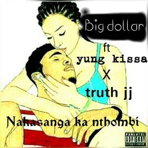 Nakasanga Ka Nthombi ft Young Kissa & Truth JJ