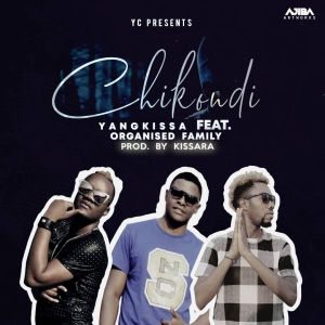Chikondi ft Organised family (Prod By Kissara)