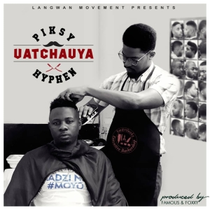 Uatchauya [Piksy & Hyphen] (Prod. Famous & Foxxy)