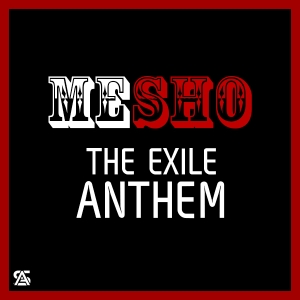 Mesho (The Exile Anthem)