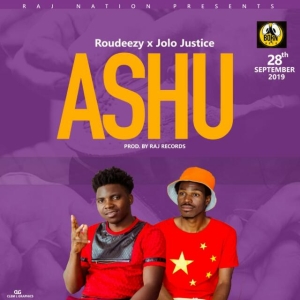 Ashu [Roudeezy & Jolo Justice] (Prod. Raj Records)