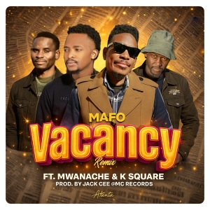 Vacancy Ft Mwanache Ft K Square