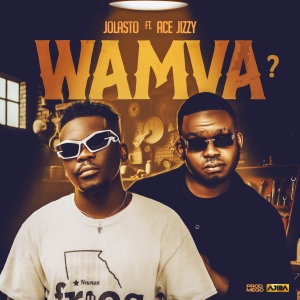Wamva ft Ace Jizzy (Prod. MEGO)