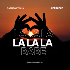 Lalala ft DNA (Prod. Skools x Bishop)