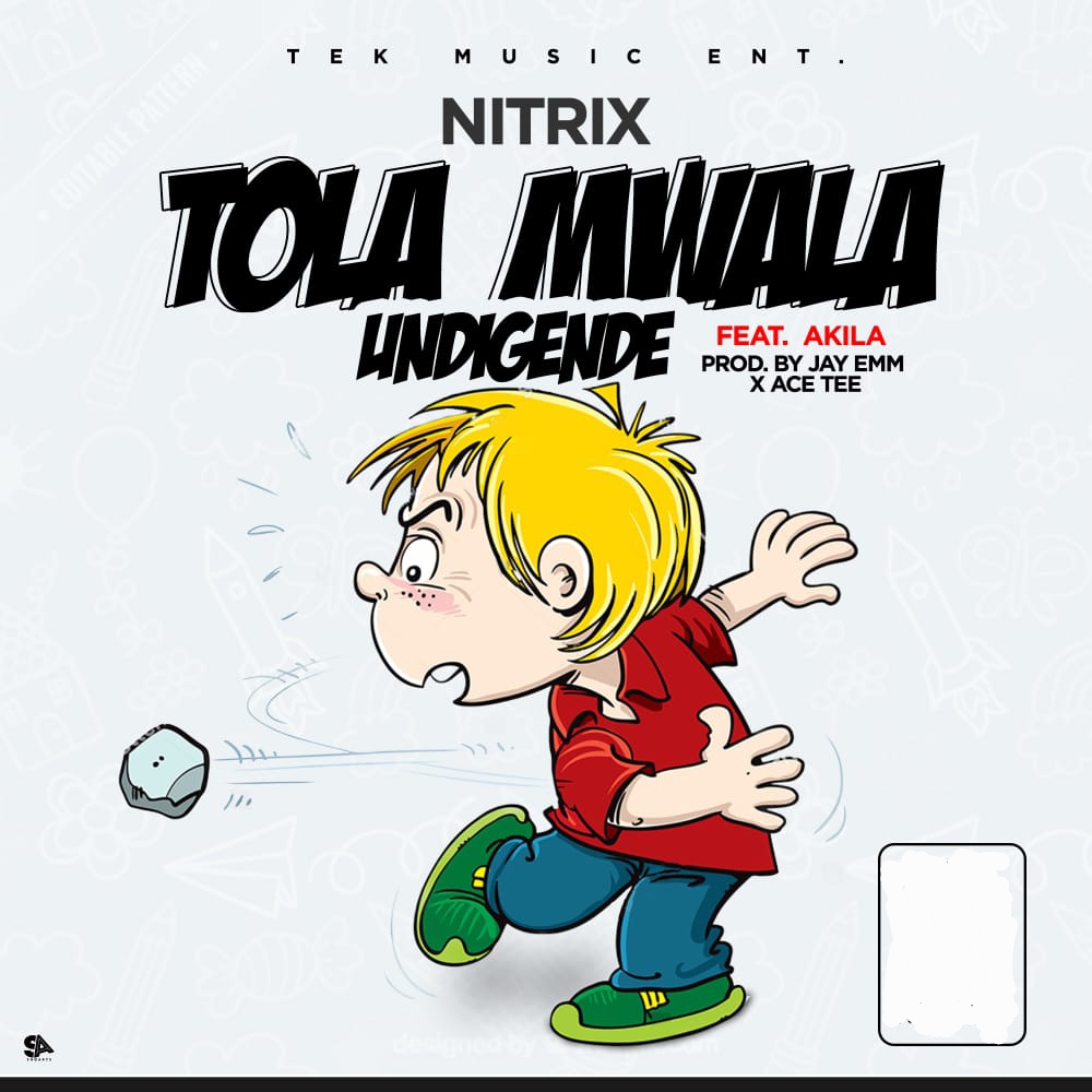 Nitrix - Tola Mwala Undigende ft Akila (Prod. Jay Emm & Ace Tee) - Nitrix - Tola Mwala Undigende ft Akila (Prod. Jay Emm & Ace Tee) -