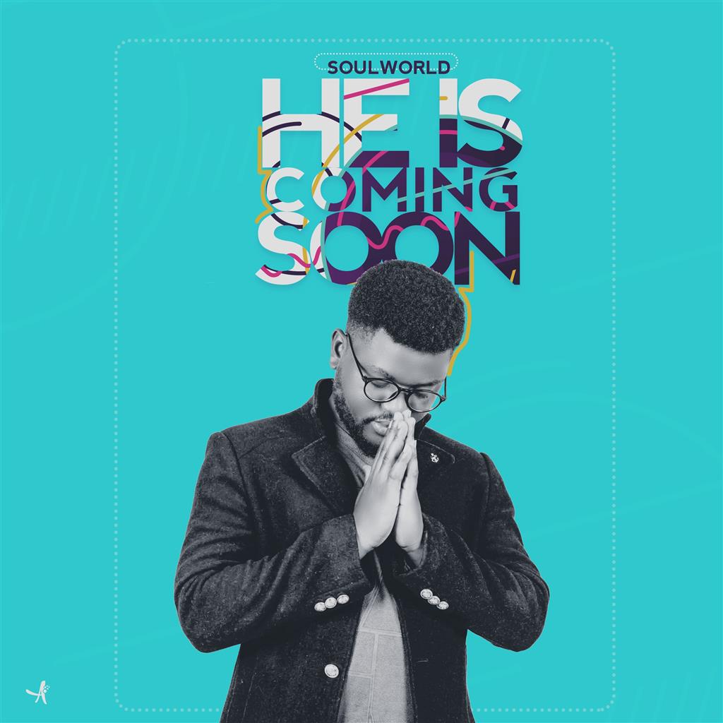 He Is Coming Soon