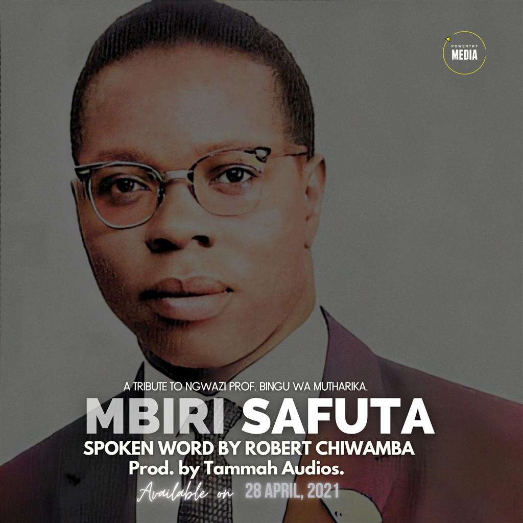 Mbiri Safuta (Tribute to Ngwazi Prof. Bingu Wa Mutharika)