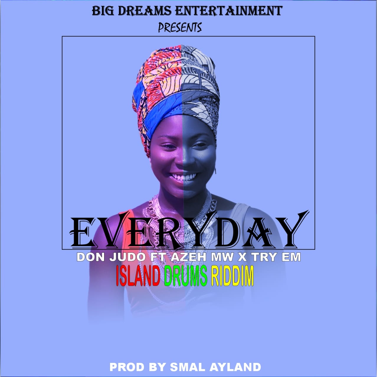 Everyday ( Island Drums Riddim)