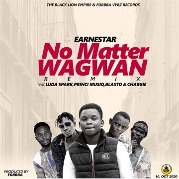 No Matter Wagwan 